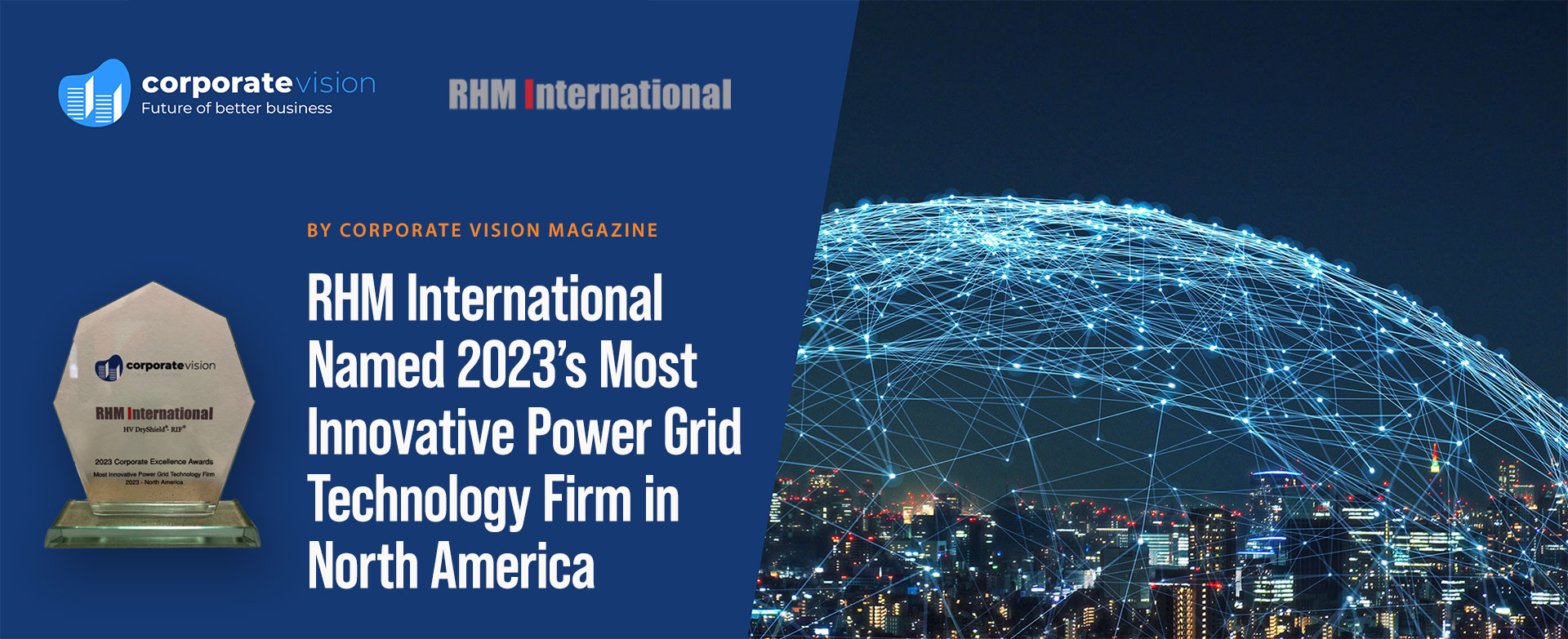 RHM International Named 2023’s Most Innovative Power Grid Technology Firm by Corporate Vision Magazine